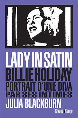 Lady In Satin ; Billie Holiday, Portrait D'une Diva Par Ses Intimes 