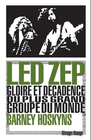 Led Zep - Gloire Et Decadence Du Plus Grand Groupe Du Monde 