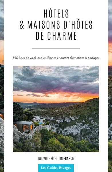 Guide Des Hotels Et Maisons D'hotes De Charme En France 