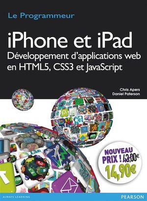 Iphone Et Ipad ; Developpement D'applications Web En Html5, Css3 Et Javascript 