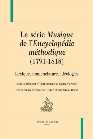 La Serie Musique De L'encyclopedie Methodique (1791-1818) ; Lexique, Nomenclature, Ideologies 