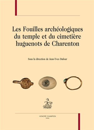 Les Fouilles Archeologiques Du Temple Et Du Cimetiere Huguenots De Charenton 