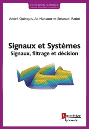 Signaux Et Systemes ; Signaux, Filtrage Et Decision 