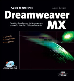 Dreamweaver Mx : Les Outils, Les Techniques, Les Reponses 