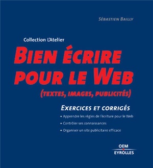 Bien Ecrire Pour Le Web : Exercices Et Corriges 