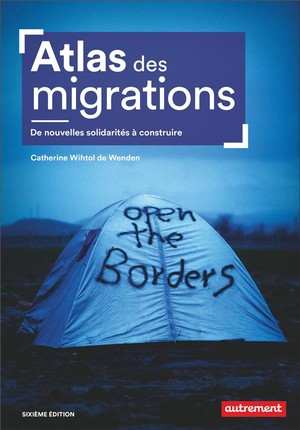 Atlas Des Migrations ; De Nouvelles Solidarites A Construire (6e Edition) 