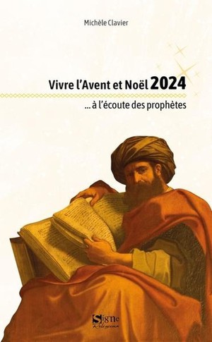 Vivre L'avent Et Noel 2024 ...a L'ecoute Des Prophetes 