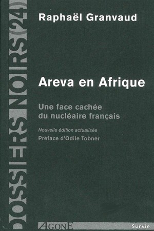 Areva En Afrique : Une Face Cachee Du Nucleaire Francais 