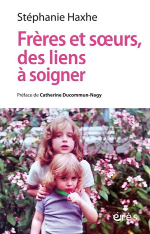 Freres Et Soeurs, Des Liens A Soigner : Clinique Contextuelle De L'adelphite 