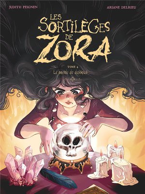 Les Sortileges De Zora Tome 4 : Le Monde De Dessous 