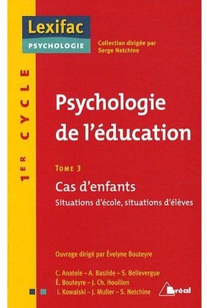 Psychologie De L'education T.3 ; 1er Cycle ; Cas D'enfants, Situations D'ecole, Situations D'eleves 