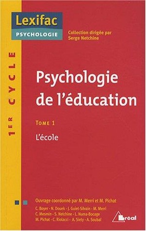 Psychologie De L'education Tome 1 ; L'ecole 