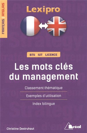 Lexipro : Les Mots-cles Du Management ; Francais/anglais ; Bts, Iut, Licence ; Classement Thematique, Exemples D'utilisation, Index Bilingue 