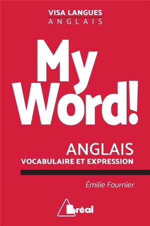 Anglais ; My Word ! Vocabulaire Et Expressions 