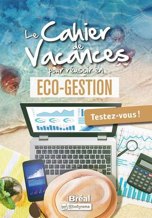 Le Cahier De Vacances Pour Reussir Sa Premiere Annee D'eco-gestion 