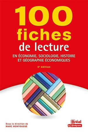 100 Fiches De Lecture En Economie, Sociologie, Histoire Et Geographie Economiques (5e Edition) 