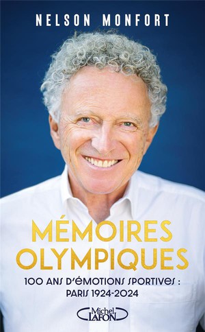 Memoires Olympiques : 100 Ans D'emotions Sportives : Paris 1924-2024 