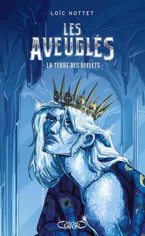 Les Aveugles Tome 2 : La Terre Des Reflets 