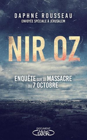 Nir Oz : Enquete Sur Le Massacre Du 7 Octobre 