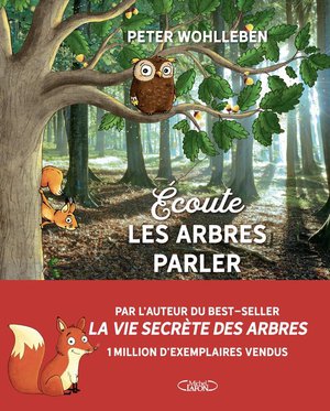 Ecoute Les Arbres Parler : A La Decouverte De La Foret 