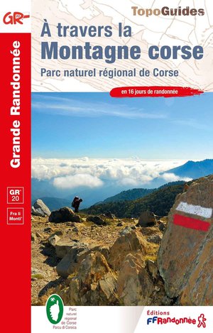 A Travers La Montagne Corse : Parc Naturel Regional De Corse ; Gr 20 