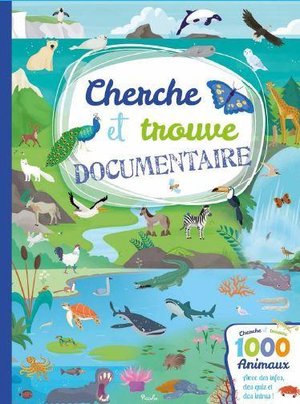 1000 Animaux ; Cherche Et Trouve Documentaire 