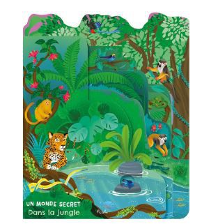 Un Monde Secret : Dans La Jungle 