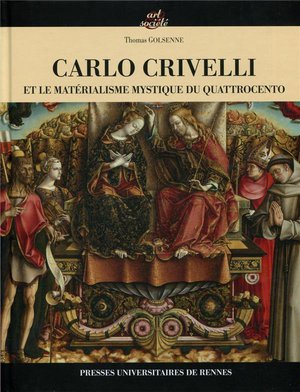 Carlo Crivelli Et Le Materialisme Mystique Du Quattrocento 