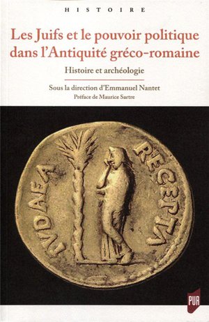 Les Juifs Et Le Pouvoir Politique Dans L'antiquite Greco-romaine ; Histoire Et Archeologie 