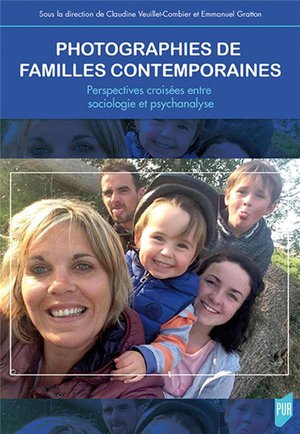 Photographies De Familles Contemporaines : Perspectives Croisees Entre Sociologie Et Psychanalyse 