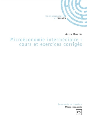 Microeconomie Intermediaire : Cours Et Exercices Corriges 