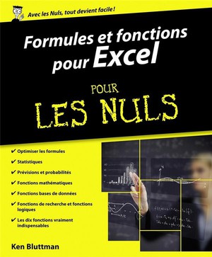 Formules Et Fonctions Pour Excel Pour Les Nuls ; Versions 2010, 2013 Et 2016 