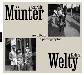 Gabriele Munter & Eudora Welty : Au Debut, La Photographie 