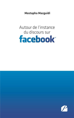 Autour De L'instance Du Discours Sur Facebook 