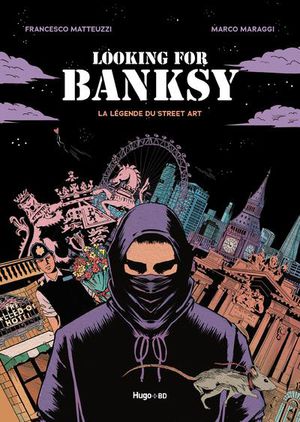 Looking For Banksy : La Legende Du Street Art 