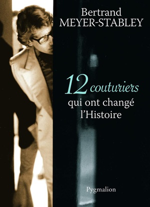 12 Couturiers Qui Ont Change L'histoire 