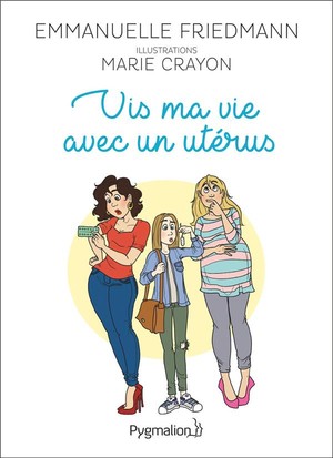 Vis Ma Vie Avec Un Uterus 