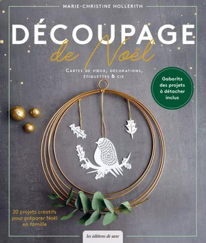 Decoupage De Noel : 20 Projets Creatifs Pour Preparer Noel En Famille 