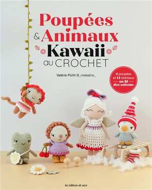 Poupees & Animaux Kawai Au Crochet : 4 Poupees Et 14 Animaux Au Fil Des Saisons 