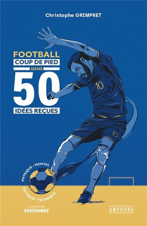 Football : Coup De Pied Dans 50 Idees Recues 