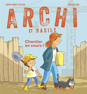 Archi Et Basile : Chantier En Cours ! 