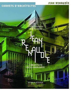 Jean Renaudie : Architecte De La Complexite 