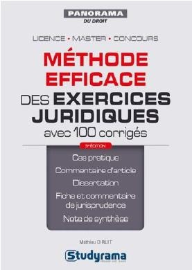 Methode Efficace Des Exercices Juridiques Avec 100 Corriges ; Licence, Master, Concours (3e Edition) 