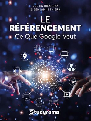 #digital : Le Referencement ; Ce Que Google Veut 
