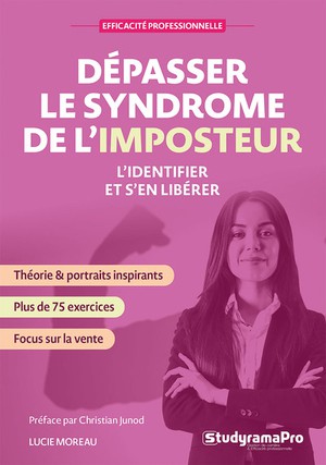 Efficacite Professionnelle : Depasser Le Syndrome De L'imposteur : L'identifier Et S'en Liberer 