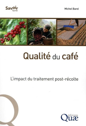 Qualite Du Cafe ; L'impact Du Traitement Post-recolte 