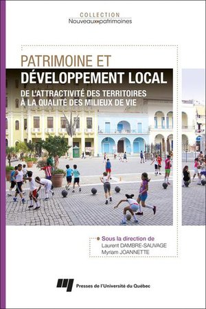 Patrimoine Et Developpement Local : De L'attractivite Des Territoires A La Qualite Des Milieux De Vie 