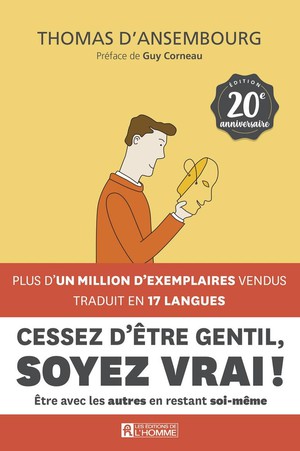 Cessez D'etre Gentil, Soyez Vrai ! 