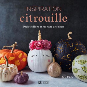 Inspiration Citrouille : Projets Decos Et Recettes De Saison 