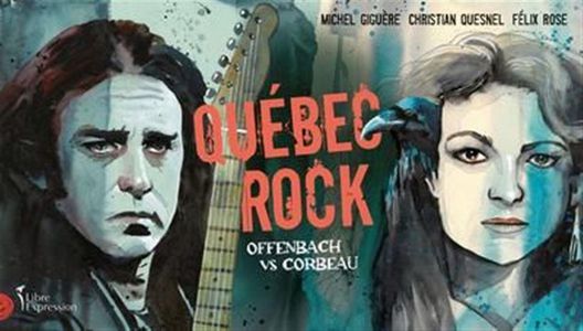 Quebec Rock : Offenbach Vs Corbeau 